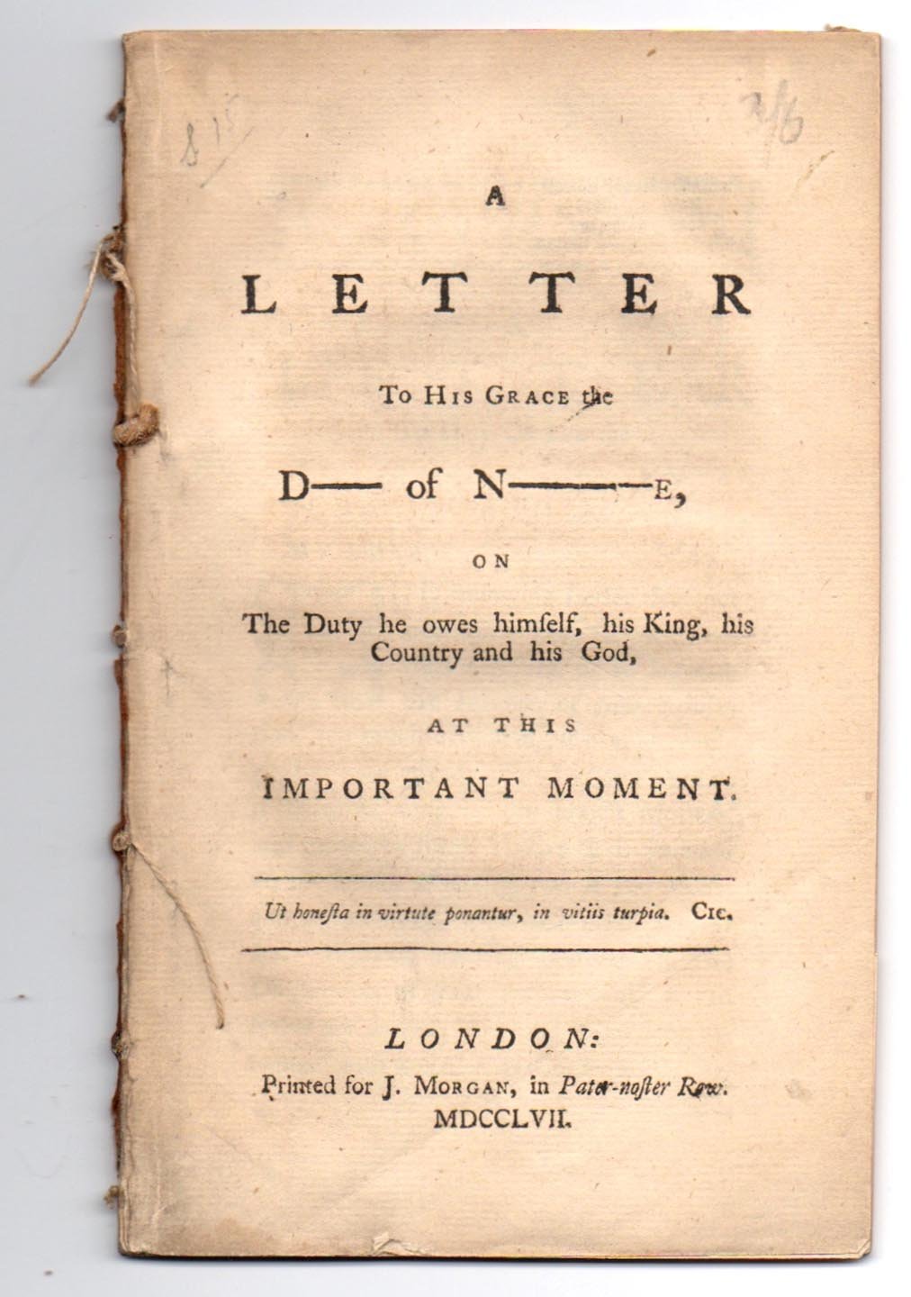 A Letter to His Grace the D___ of N___e, on The Duty He Owes Himself, his King, his Country and his God, at This Important Moment