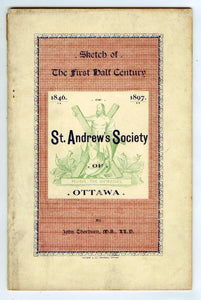 The St. Andrew's Society of Ottawa 1846-1897. Sketch of The First Half Century