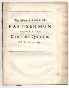 A Sermon Preached at Whitehall Before the King and Queen, On the 29th of April, 1691. Being the Fast-Day