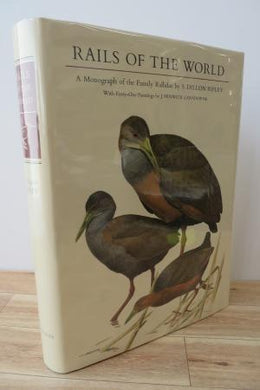 Rails of the World: A Monograph of the Family Rallidae