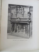 The English Fireplace: A History of the Development of the Chimney, Chimney-Piece and Firegrate with Their Accessories From the Earliest Times to the Beginning of the XIXth Century