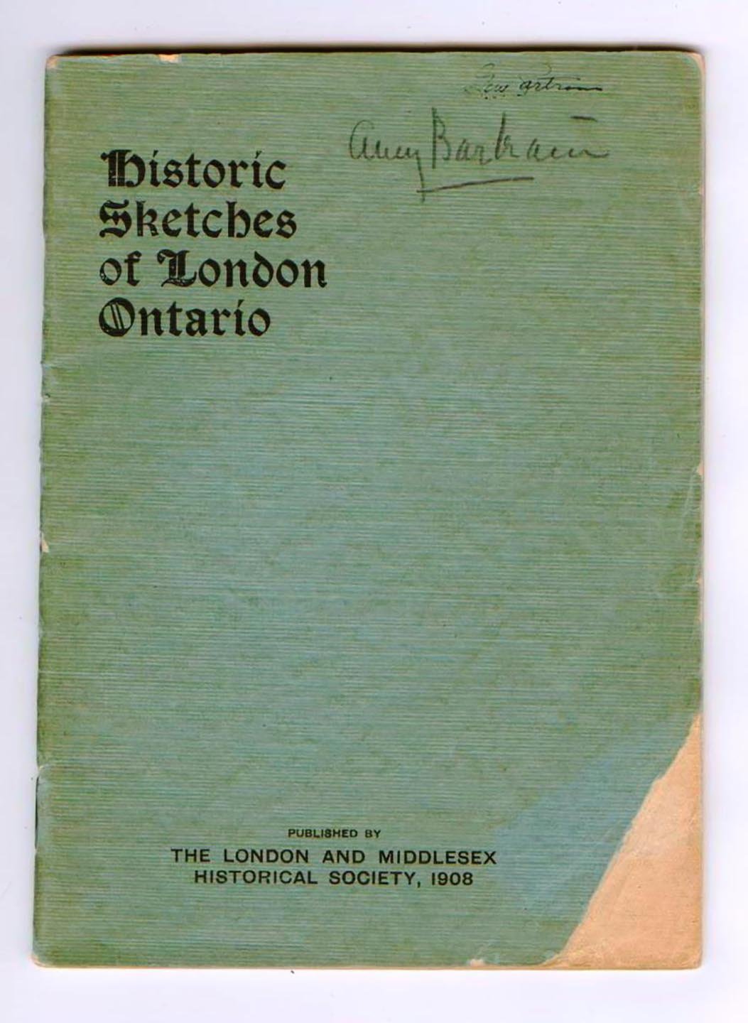 Programs of The London and Middlesex Historical Society: Transactions 1902-1907