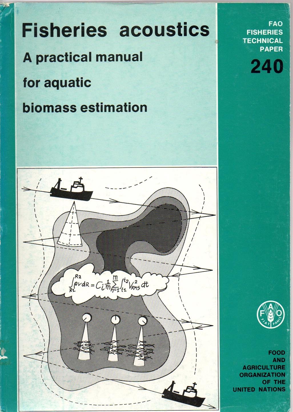 Fisheries Acoustics: A Practical Manual for Aquatic Biomass Estimation (FAO Fisheries Technical Paper)