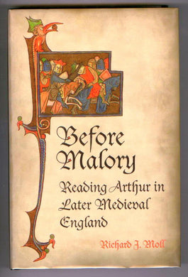 Before Malory: Reading Arthur in Later Medieval England