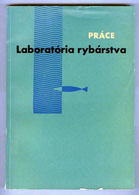 Práce Laboratória Rybárstva. Zväzok 1