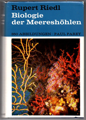 Biologie der Meereshohlen: Topographie, Faunistik und Oekologie eines Unterseeischen Lebensraumes, eine Monographie