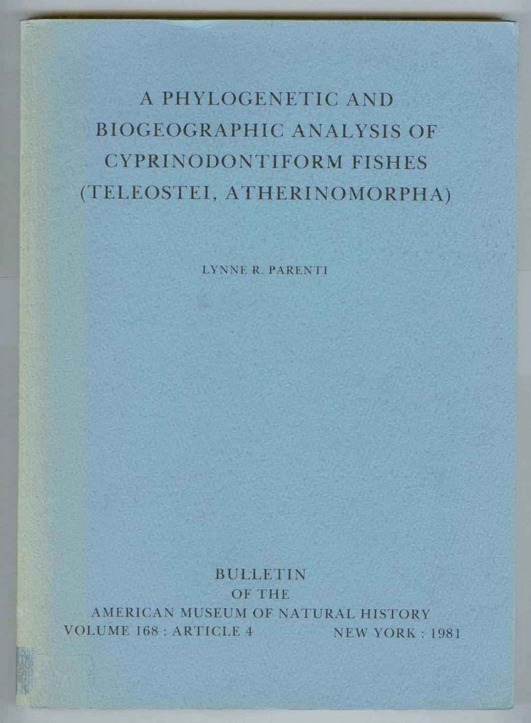 A Phyologenetic and Biogeographic Analysis of Cyprinodontiform Fishes (Teleostel, Atherinomorpha)