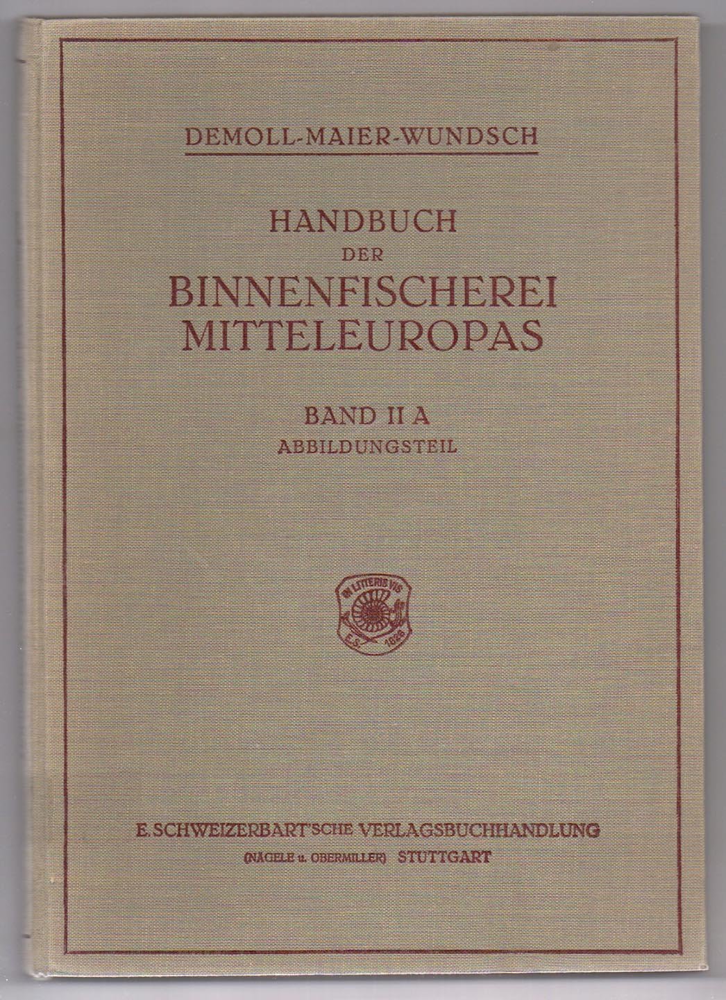 Handbuch der Binnenfischerei Mitteleuropas Band II A: Anatomie de Fische:  Abildunsteil, Textteil