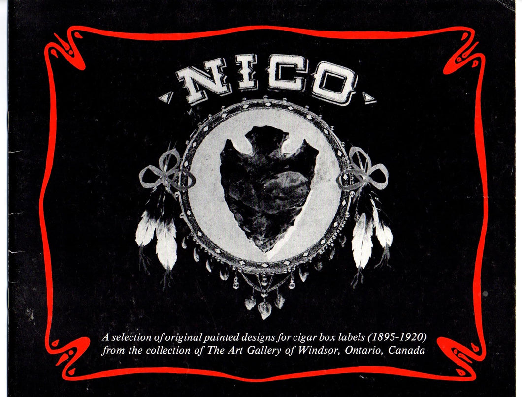 Nico: a Selection of Original Painted Designs for Cigar Box Labels (1895-1920) from the Collection of the Art Gallery of Windsor, Ontario, Canada