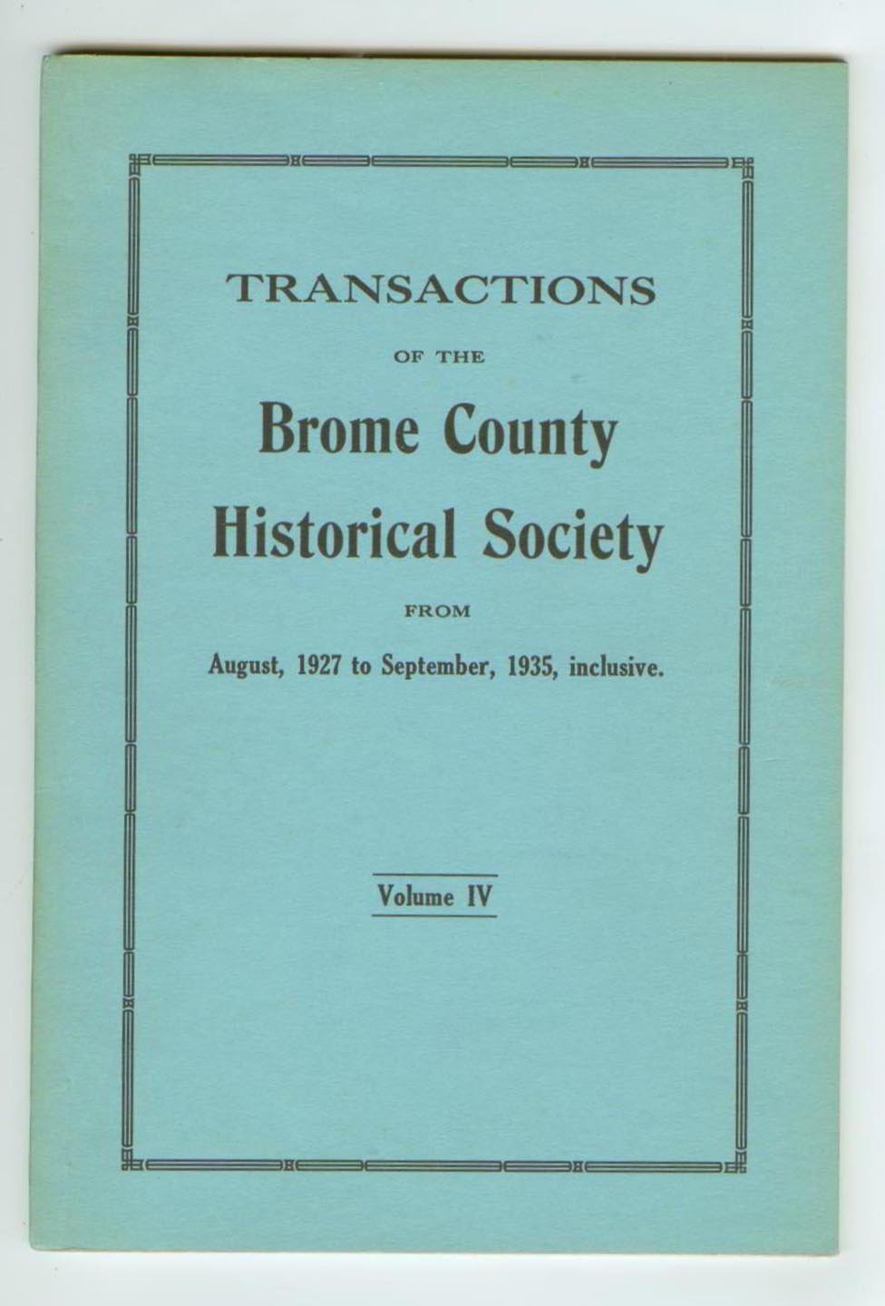 Transactions of the Brome County Historical Society From August, 1927 to September, 1935, inclusive. Volume IV
