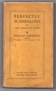 Perfectly Scandalous or &#34;The Immorality Lady&#34;: a Comedy in Three Acts