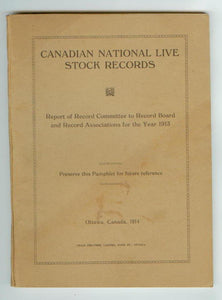 Canadian National Live Stock Records. Report of Record Committee to the Record Board and Record Associations for the year 1913