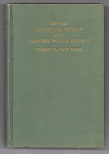 Centennial History of the Fredonia Baptist Church Fredonia, New York (Organized October 20, 1808)