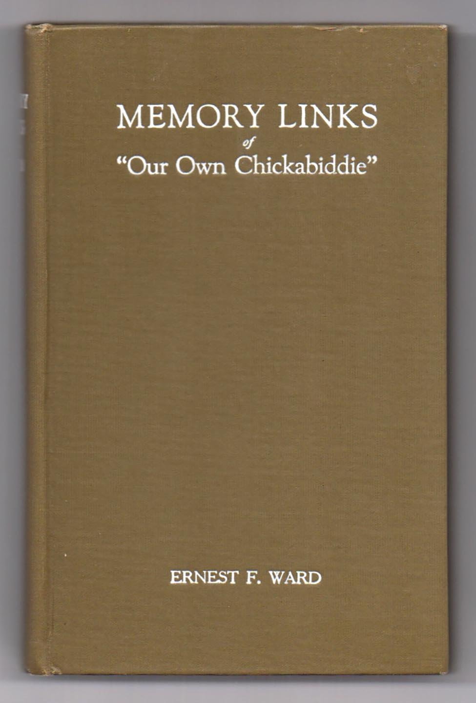 Memory Links of "Our Own Chickabiddie" or Reminiscences of Mary Louise Vore