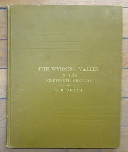 The Wyoming Valley in the Nineteenth Century. Volume I