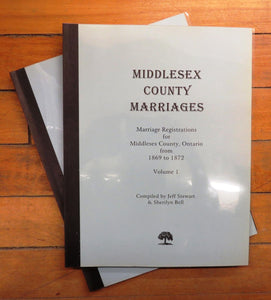 Middlesex County Marriages: Marriage Registrations for Middlesex County, Ontario from 1869 to 1872. Volumes I & 2