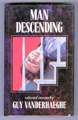 Man Descending: selected stories by Guy Vanderhaeghe