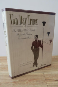 Van Day Truex: The Man Who Defined Twentieth-Century Taste and Style