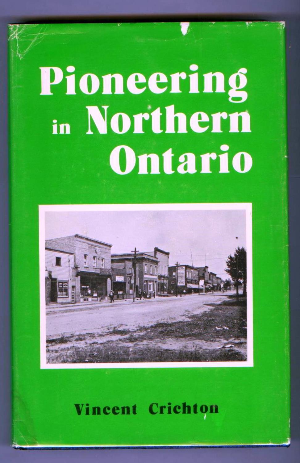 Pioneering in Northern Ontario: History of the Chapleau District