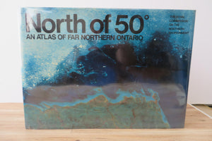 North of 50°: An Atlas of Far Northern Ontario