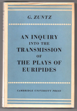 An Inquiry into the Transmission of the Plays of Euripides