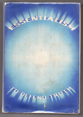 Essentialism in the New conception of Christianity and of World Religions (Acceptable to this New Age) to be Applied in Practical Every-Day Life as from this Year of Grace 1938
