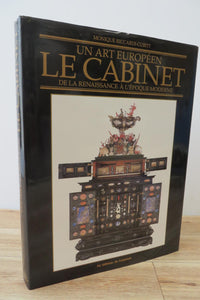 Le Cabinet: de la Renaissance a L'Epoque Moderne (The Art of the Cabinet)