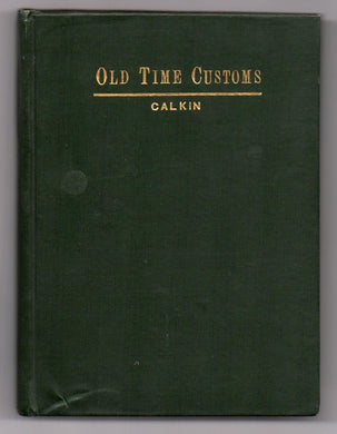 Old Time Customs: Memories and Traditions and Other Essays