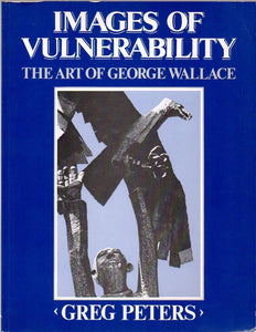 Images of Vulnerability: The Art of George Wallace