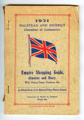 1931 Halstead and District Chamber of Commerce Empire Shopping Guide, Almanac and Diary. With Voting Paper, Coupons, Etc. An Official guide of the Halstead Urban District Council