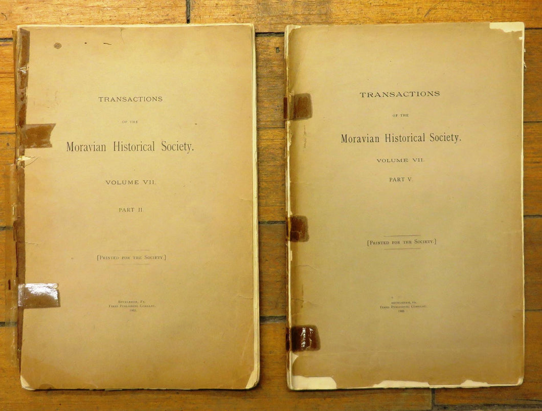 Transactions of the Moravian Historical Society. Volume VII, Parts 2 & 5