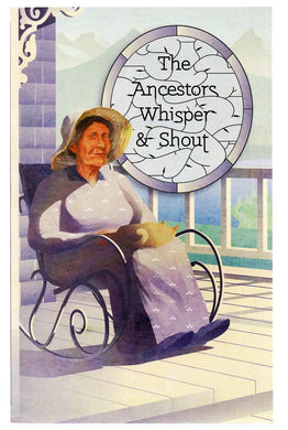 The Ancestors Whisper & Shout