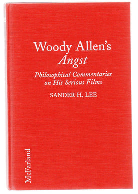 Woody Allen's Angst: Philosophical Commentaries on His Serious Films
