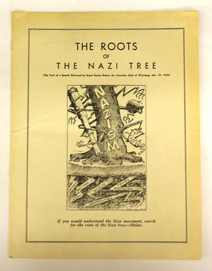 The Roots of the Nazi Tree (The Text of a Speech Delivered by Grant Dexter Before the Canadian Club of Winnipeg, Jan. 14, 1939)