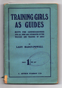 Training Girls as Guides. Hints for Commissioners and All Who Are Interested in the Welfare and Training of Girls