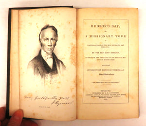 Hudson's Bay; Or, A Missionary Tour in the Territory of the Hon. Hudson's Bay Company, by the Rev. John Ryerson, Co-Deligate, and Deputation to the Wesleyan Missions in Hudson's Bay: With Brief Introductory Missionary Memorials, And Illustrations