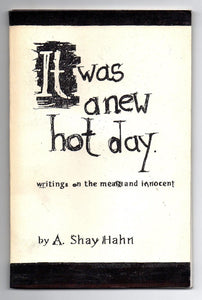 It was a new hot day: writings on the mean and innocent