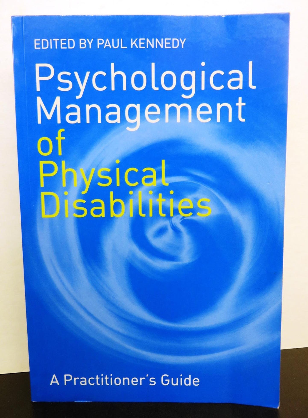 Psychological Management of Physical Disabilities: A Practitioner's Guide