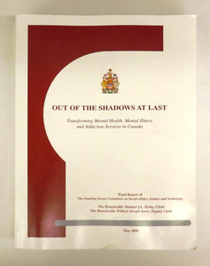 Out Of The Shadows At Last: Transforming Mental Health, Mental Illness and Addiction Services in Canada