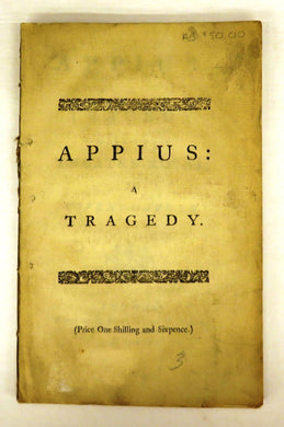 Appius: A Tragedy. As it is Acted at the Theatre-Royal, in Covent-Garden