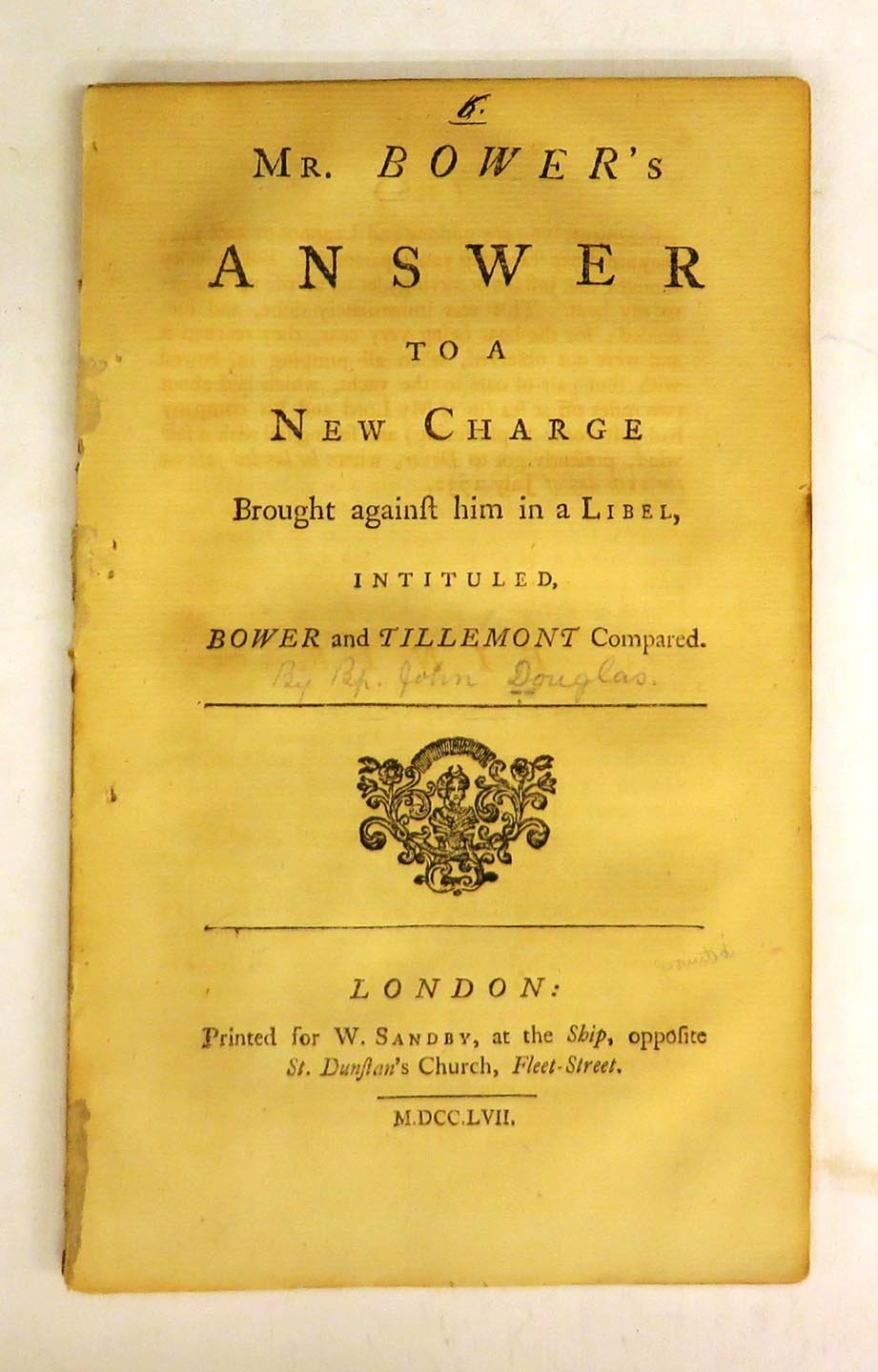 Mr. Bower's Answer to a New Charge Brought against him in a Libel, Intituled, Bower and Tillemont Compared