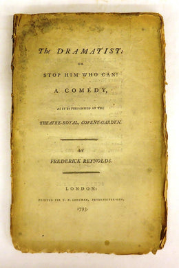 The Dramatist: Or, Stop Him Who Can! A Comedy, As it is Performed at the Theatre-Royal, Covent-Garden