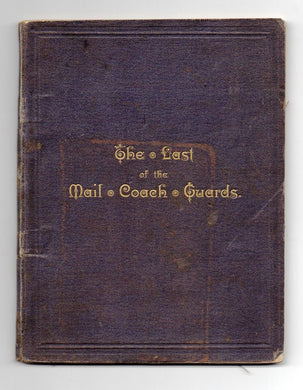 Old Coaching Days. Some Incidents in the Life of Moses James Nobbs, the Last of the Mail Coach Guards. Told by Himself