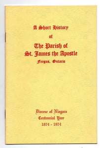 A Short History of The  Parish of St. James the Apostle, Fergus, Ontario
