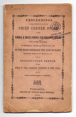 Proceedings at the Ceremony of Laying the Chief Corner Stone of the Normal & Model Schools and Education Offices for Upper Canada, On Wednesday, the Second Day of July, 1851