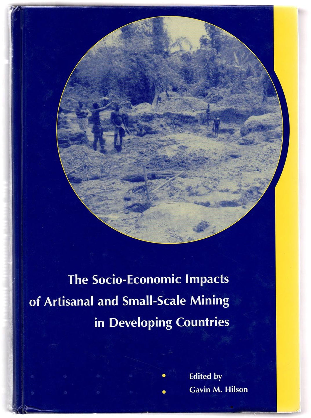 The Socio-Economic Impacts of Artisanal and Small-Scale Mining in Developing Countries