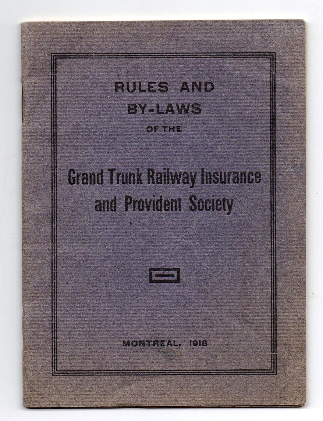 Rules and By-Laws of the Grand Trunk Railway Insurance and Provident Society