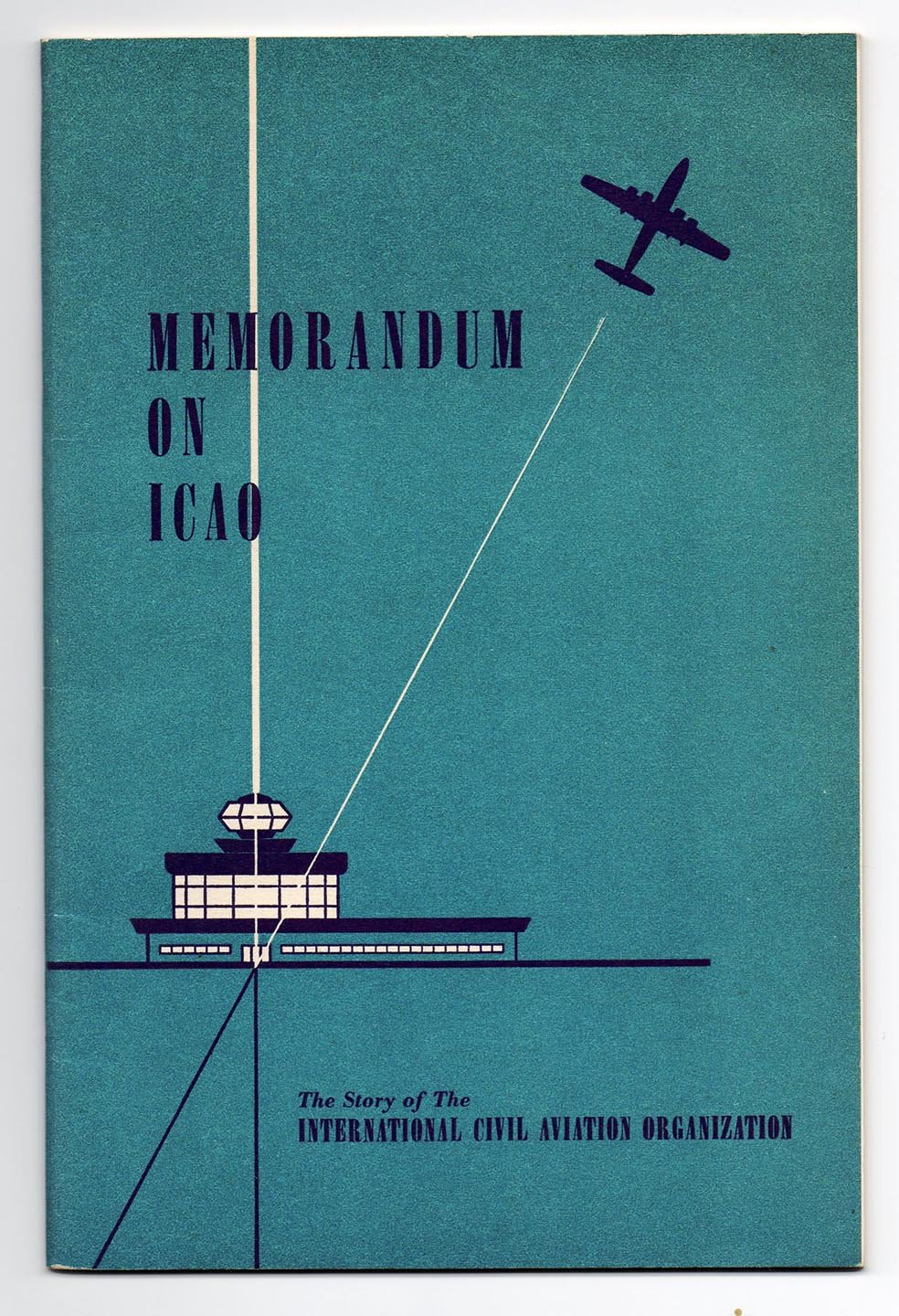 Memorandum On ICAO: The Story of The International Civil Aviation Organization