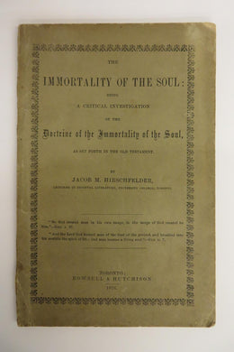 The Immortality of the Soul: Being a Critical Investigation of the Doctrine of the Immortality of the Soul as Set Forth in the Old Testament
