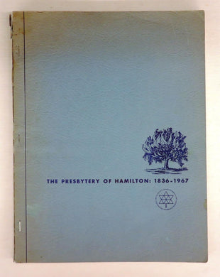 The Presbytery of Hamilton: 1836-1967